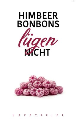 Himbeerbonbons lügen nicht