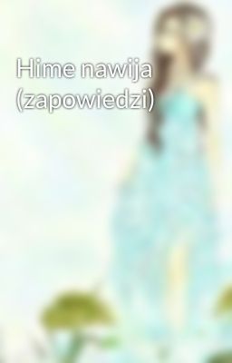 Hime nawija (zapowiedzi)