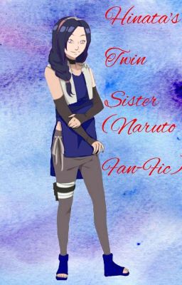 Hinata's Twin Sister (Naruto Fan-Fic)