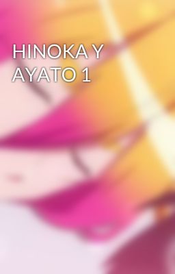 HINOKA Y AYATO 1