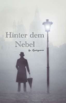 Hinter dem Nebel