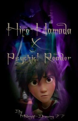 Hiro Hamada X Psychic! Reader