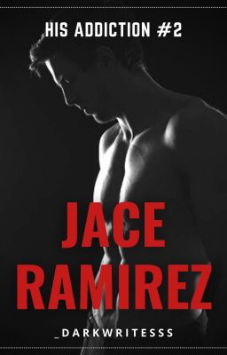 His Addiction 2: JACE RAMIREZ