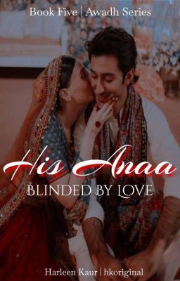 His Anaa | Blinded By Love