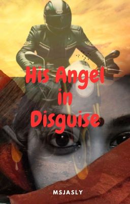 His Angel in Disguise (Completed)