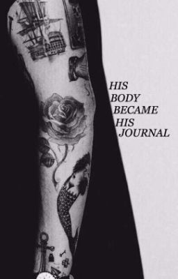 His Body Became His Journal [l.s./OS]