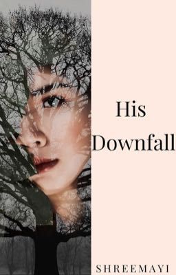 His Downfall 