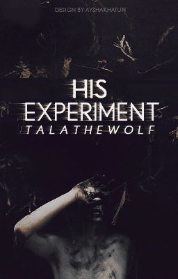 His Experiment [FIRST EDIT]