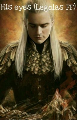 His eyes (Legolas ff)