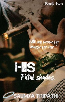 HIS FATAL SHADES (BOOK-TWO)