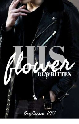 His Flower (Rewritten)