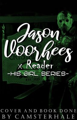 His Girl - Jason Voorhees x Reader {Rewrite}