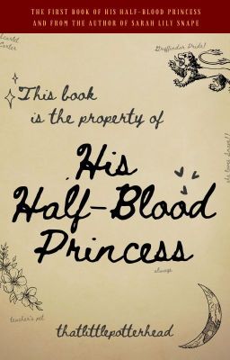 His Half-Blood Princess {Severus Snape}