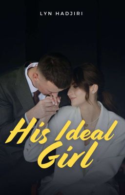 His Ideal Girl (COMPLETED)