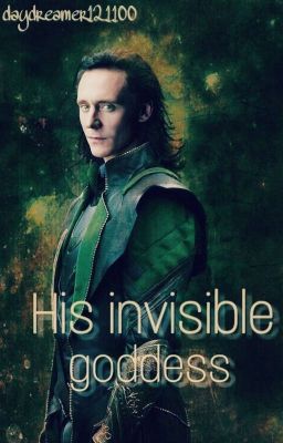 His invisible goddess [Loki Fanfiktion]