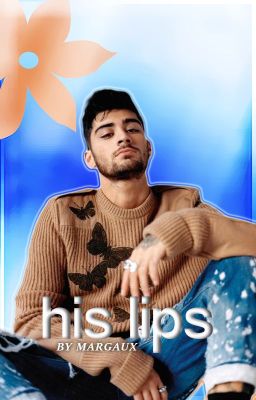 his lips » ziam ✅