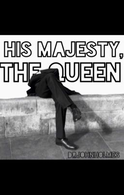 His Majesty, The Queen