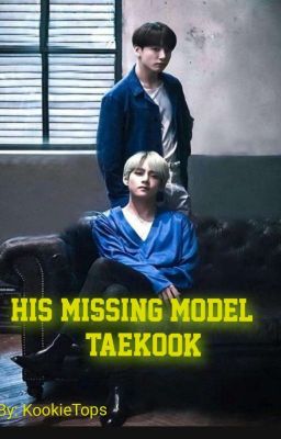 His Missing Model: TaeKook