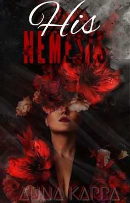 HIS NEMESIS| 𝐀.𝐊.[UNEDITED]