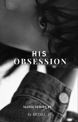 HIS OBSESSION  || JEON JUNGKOOK - [#1 of Mafia series ]