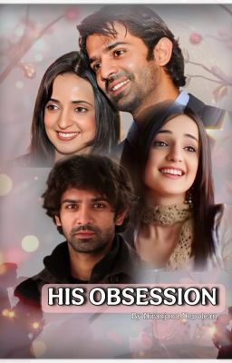HIS OBSSESSION (Completed )