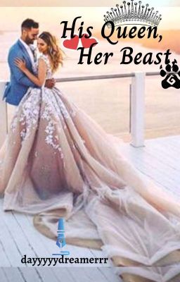 His Queen, Her Beast✔