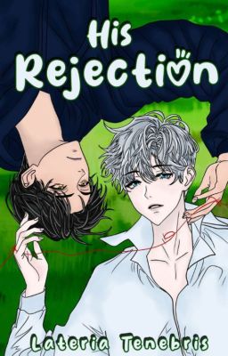 His Rejection [BxB] REWRITING AND EDITING