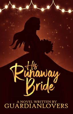 His Runaway Bride (Rewritten Version)