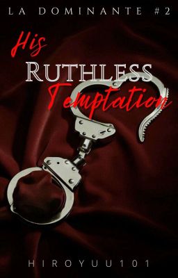 His Ruthless Temptation (La Dominante #2)