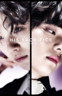 His Sacrifice (BTS Imagine/ff)