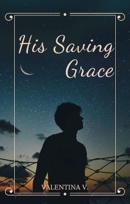 His Saving Grace [Book 0.5/Prequel]