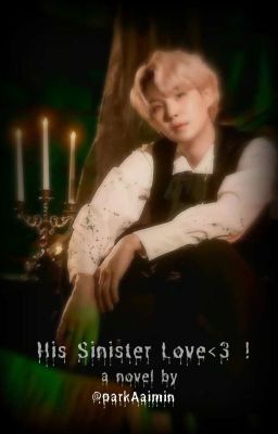 His Sinister Love<3