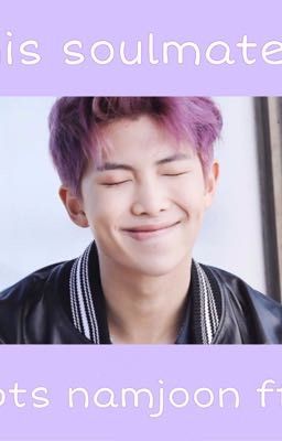 his soulmate ( bts namjoon ff +18 oneshot ) ( collab )