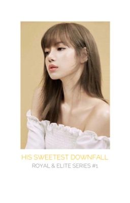 His Sweetest Downfall ✔️