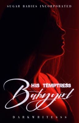 His Temptress Babygirl (Sugar Babies Incorporated Series)