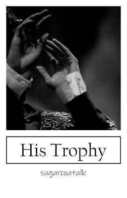 His Trophy | A Taejin-kook FF |