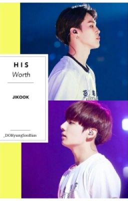 His Worth (#JiKook)