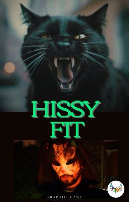 Hissy Fit