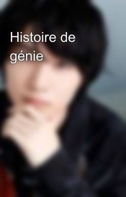 Histoire de génie 