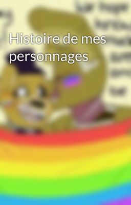 Histoire de mes personnages