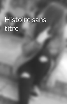 Histoire sans titre