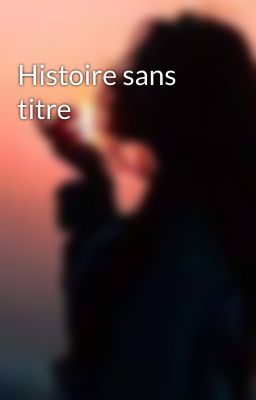 Histoire sans titre