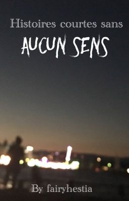 Histoires courtes sans aucun sens