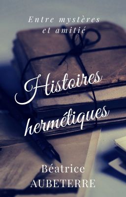 Histoires hermétiques