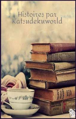 Histoires par Katsudekuworld 