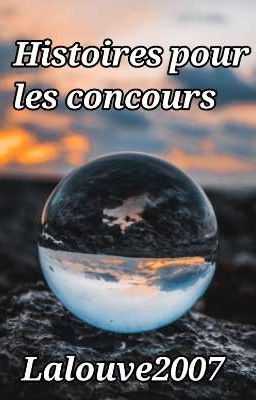 ~* Histoires pour les Concours *~