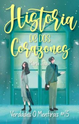 Historia De Dos Corazones (Verdades O Mentiras #1.5)