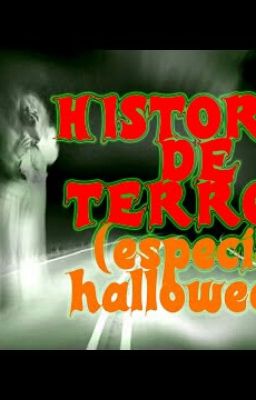 Historia De Terror Especial Hallowen