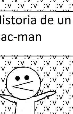 Historia de un pac-man (diario de vida)