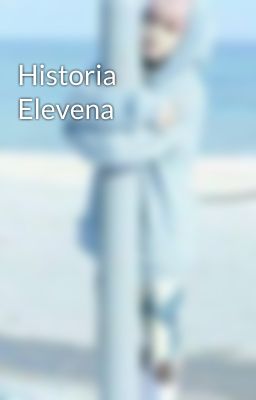 Historia Elevena